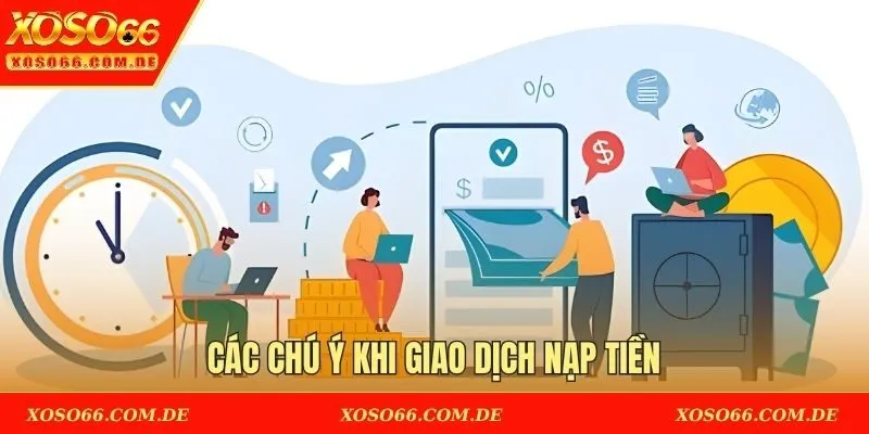 Các chú ý khi giao dịch nạp tiền