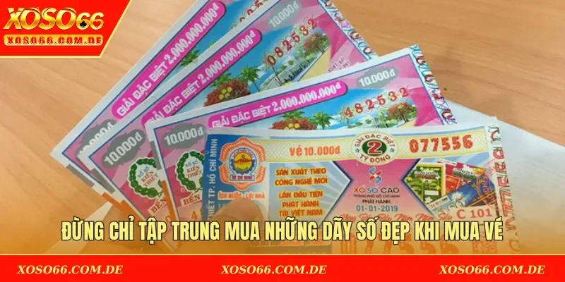 Đừng chỉ tập trung mua những dãy số đẹp khi mua vé