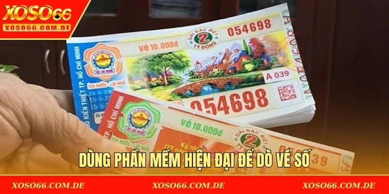 Dùng phần mềm hiện đại để dò vé số