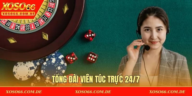 Liên hệ nhanh chóng khi tổng đài viên túc trực 24/7