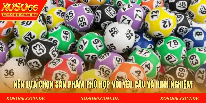 Nên lựa chọn sản phẩm phù hợp với yêu cầu giải trí và kinh nghiệm