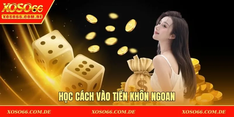 Học cách vào tiền khôn ngoan