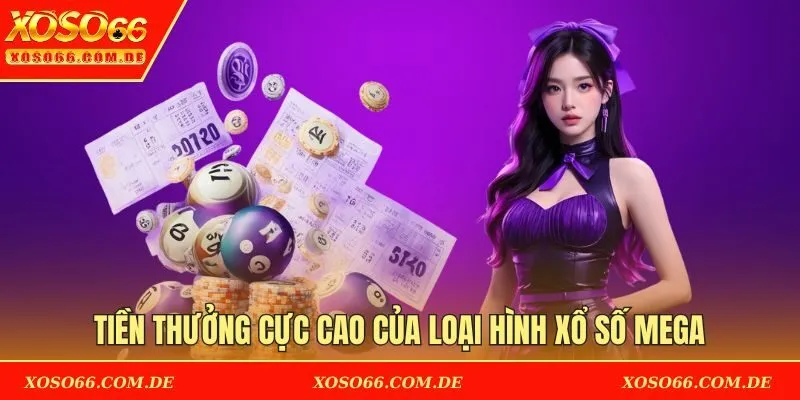 Tiền thưởng cực cao của loại hình xổ số mega